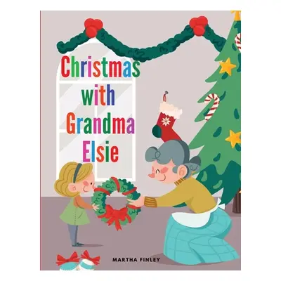 "Christmas with Grandma Elsie" - "" ("Martha Finley")