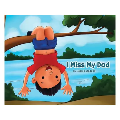 "I Miss My Dad" - "" ("Waddell Robbie")