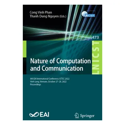 "Nature of Computation and Communication: 8th Eai International Conference, Ictcc 2022, Vinh Lon