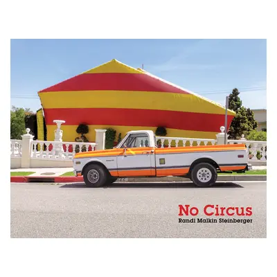 "Randi Malkin Steinberger: No Circus" - "" ("Steinberger Randi")