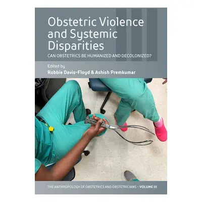 "Obstetric Violence and Systemic Disparities: Can Obstetrics Be Humanized and Decolonized?" - ""