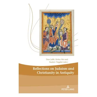 "Reflections on Judaism and Christianity in Antiquity" - "" ("Jaff Dan")