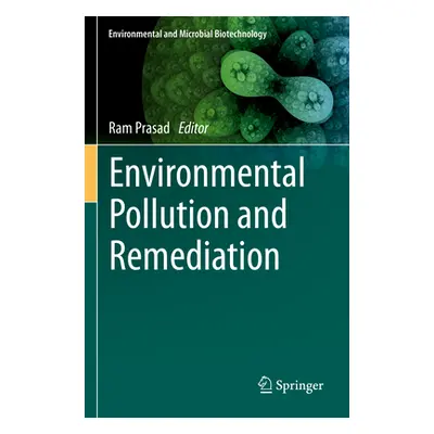 "Environmental Pollution and Remediation" - "" ("Prasad Ram")