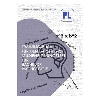 "Trainingsbuch fr den BaPsy-Studieneingangstest: Testvorbereitung fr Bachelor Psychologie Aufnah