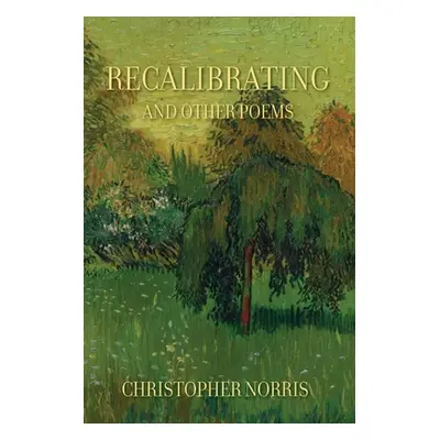 "Recalibrating and Other Poems" - "" ("Norris Christopher")