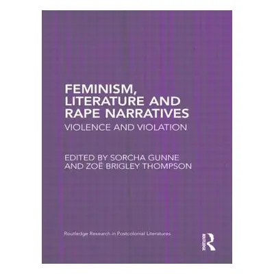 "Feminism, Literature and Rape Narratives: Violence and Violation" - "" ("Gunne Sorcha")