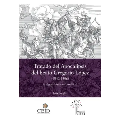 "El Tratado del Apocalipsis del beato Gregorio Lpez