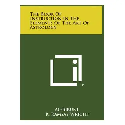 "The Book of Instruction in the Elements of the Art of Astrology" - "" ("Al-Biruni")