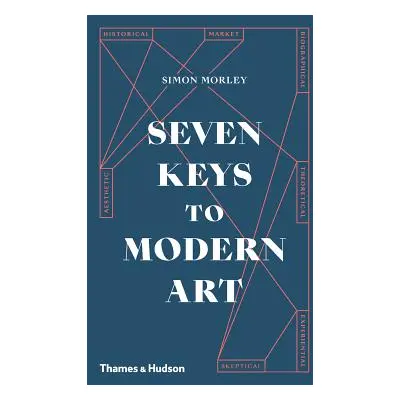 "Seven Keys to Modern Art" - "" ("Morley Simon")