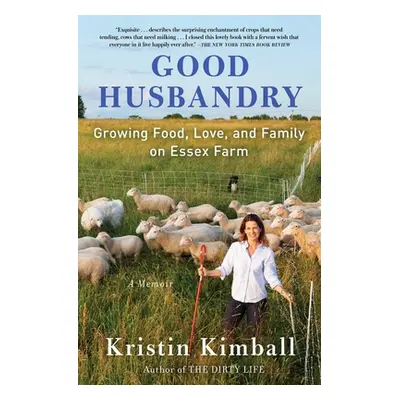 "Good Husbandry: A Memoir" - "" ("Kimball Kristin")