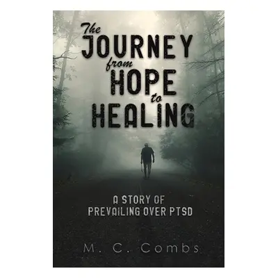 "The Journey from Hope to Healing" - "" ("Combs M. C.")