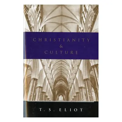 "Christianity and Culture" - "" ("Eliot T. S.")