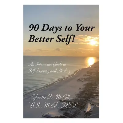 "90 Days to Your Better Self!" - "" ("McGill B. S. M. Ed Tesl Sylviette D.")