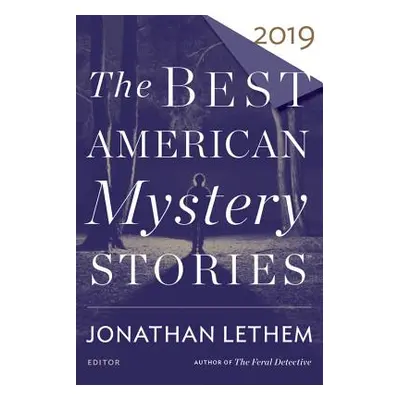 "The Best American Mystery Stories 2019" - "" ("Lethem Jonathan")