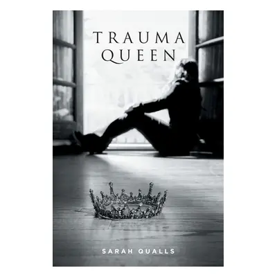 "Trauma Queen" - "" ("Qualls Sarah")