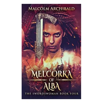 "Melcorka of Alba" - "" ("Archibald Malcolm")