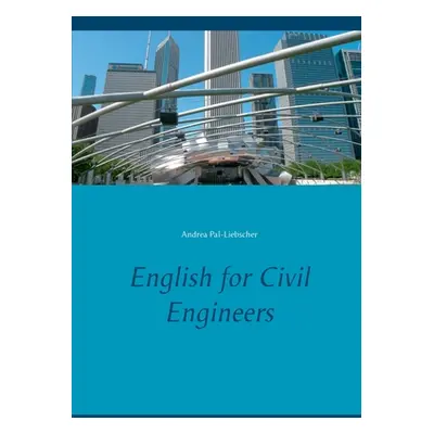 "English for Civil Engineers" - "" ("Pal-Liebscher Andrea")