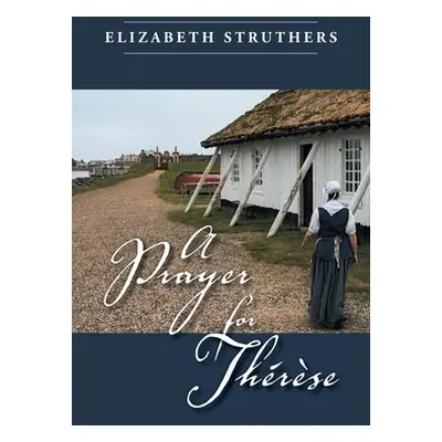 "A Prayer for Thrse" - "" ("Struthers Elizabeth")