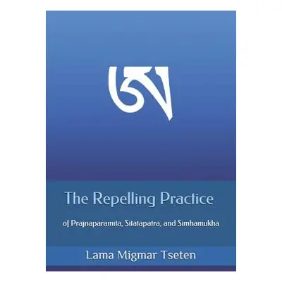 "The Repelling Practice of Prajnaparamita, Sitatapatra, and Simhamukha" - "" ("Tseten Lama Migma