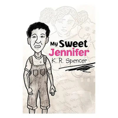 "My Sweet Jennifer" - "" ("Spencer K. R.")