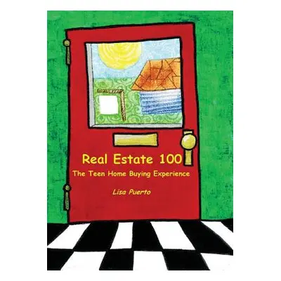 "Real Estate 100: The Teen Home Buying Experience" - "" ("Puerto Lisa")