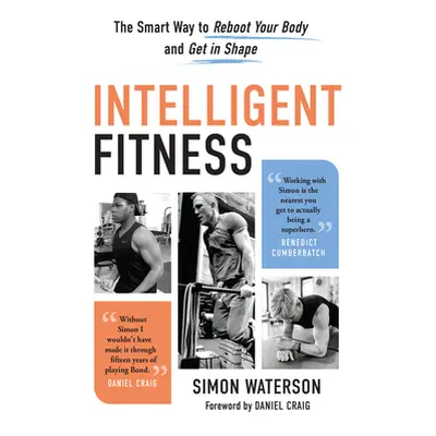 "Intelligent Fitness: The Smart Way to Reboot Your Body and Get in Shape" - "" ("Waterson Simon"