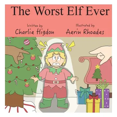 "The Worst Elf Ever" - "" ("Higdon Charlie")