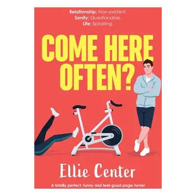 "Come Here Often?: A totally perfect, funny and feel-good page-turner" - "" ("Center Ellie")