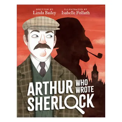 "Arthur Who Wrote Sherlock" - "" ("Bailey Linda")