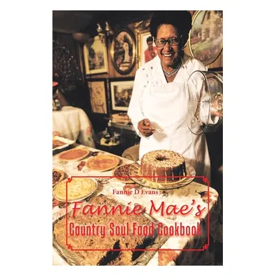 "Fannie Mae's Country Soul Food Cookbook" - "" ("Evans Fannie D.")