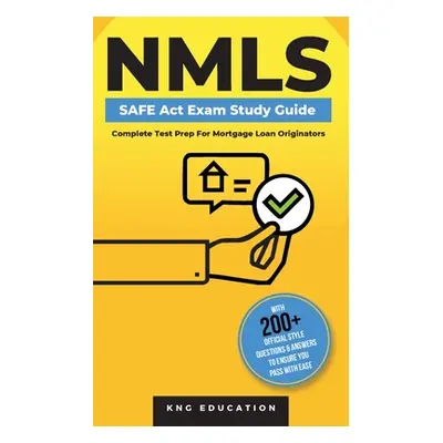 "NMLS SAFE Act Exam Study Guide - Complete Test Prep For Mortgage Loan Originators: With 200+ Of