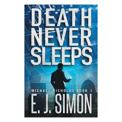 "Death Never Sleeps" - "" ("Simon E. J.")