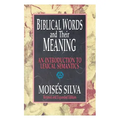 "Biblical Words and Their Meaning" - "An Introduction to Lexical Semantics" ("Silva Moises")