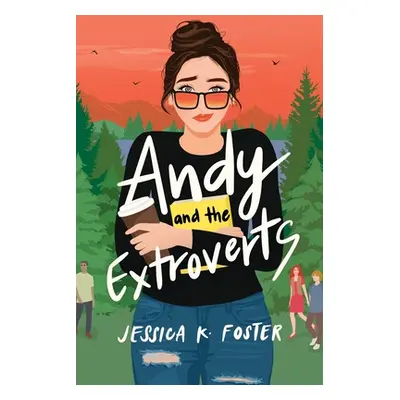 "Andy and the Extroverts" - "" ("Foster Jessica K.")