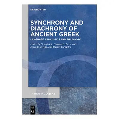 "Synchrony and Diachrony of Ancient Greek: Language, Linguistics and Philology" - "" ("Giannakis