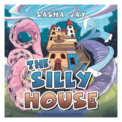 "The Silly House" - "" ("Jay Sasha")