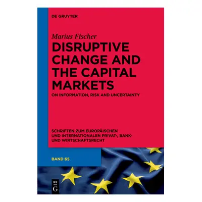 "Disruptive Change and the Capital Markets" - "" ("Fischer Marius")