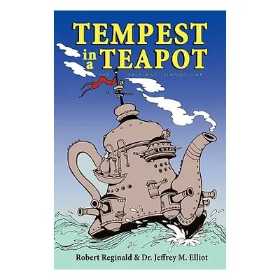 "Tempest in a Teapot: The Falkland Islands War" - "" ("Reginald Robert")