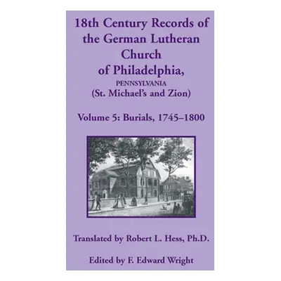 "18th Century Records of the German Lutheran Church at Philadelphia (St. Michael's and Zion): Vo