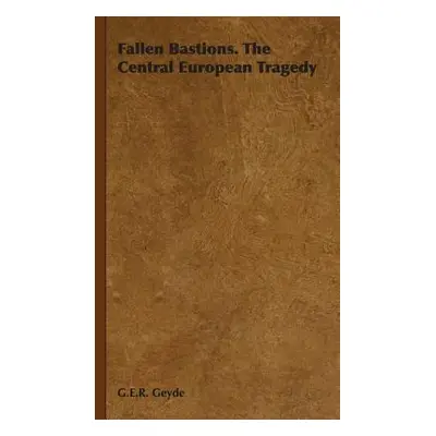 "Fallen Bastions. The Central European Tragedy" - "" ("Geyde G. E. R.")