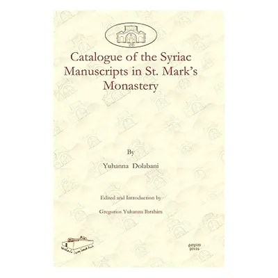 "Catalogue of the Syriac Manuscripts in St. Mark's Monastery" - "" ("Dolabani Yuhanna")