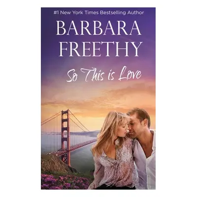 "So This Is Love (LARGE PRINT EDITION): Riveting Firefighter Romance" - "" ("Freethy Barbara")