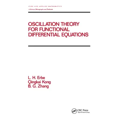 "Oscillation Theory for Functional Differential Equations" - "" ("Erbe Lynn")