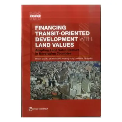 "Financing Transit-Oriented Development with Land Values" - "" ("Suzuki Hiroaki")