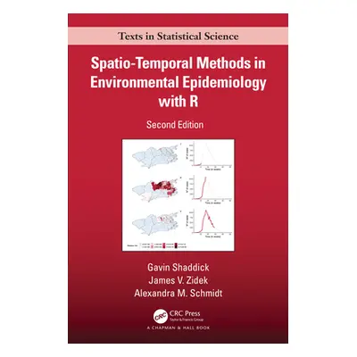 "Spatio-Temporal Methods in Environmental Epidemiology with R" - "" ("Shaddick Gavin")