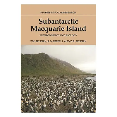 "Subantarctic Macquarie Island: Environment and Biology" - "" ("Selkirk Patricia")