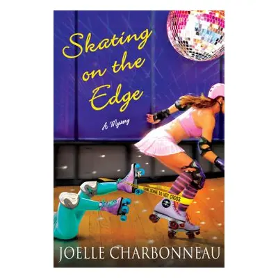 "Skating on the Edge" - "" ("Charbonneau Joelle")