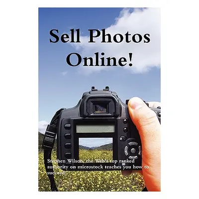 "Sell Photos Online" - "" ("Wilson Stephen")