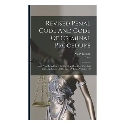 "Revised Penal Code And Code Of Criminal Procedure: And Penal Laws Passed By The 16th, 17th, 18t