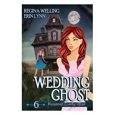 "Wedding Ghost (Large Print): A Ghost Cozy Mystery Series" - "" ("Welling Regina")